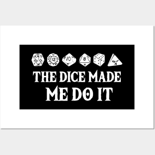 The Dice Made Me Do It Posters and Art